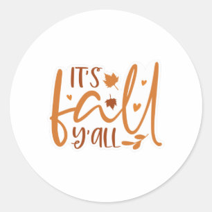 Its Fall Yall Classic Round Sticker
