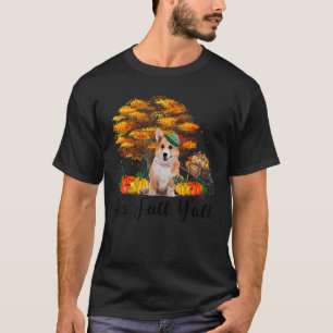 It's Fall Y'all Corgi Dog  Thanksgiving Halloween  T-Shirt