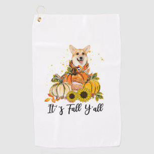 It's Fall Y'all Corgi Pumpkin Thanksgiving Golf Towel