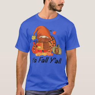 Its Fall Yall, Cute Gnome On Autumn, Fall 2022 T-Shirt