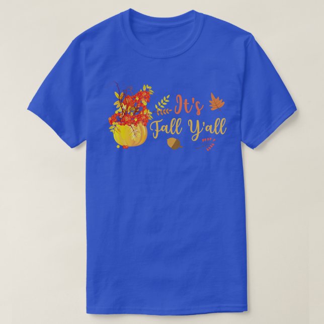 Its Fall Yall Cute Pumpkin Leaves Autumn Fall Seas T-Shirt (Design Front)