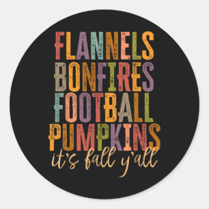 It's Fall Y'all Flannels Bonfires Footbyll Pumpkin Classic Round Sticker
