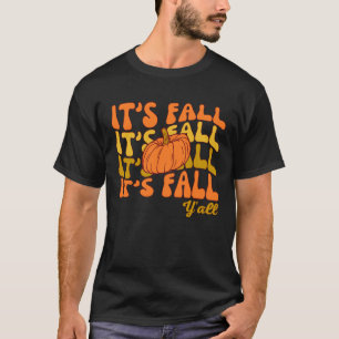 It's Fall Y'all Happy Thanksgiving T-Shirt