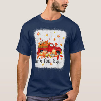 Its Fall Yall Pumpkin Maple Farm Truck Autumn Fall T-Shirt