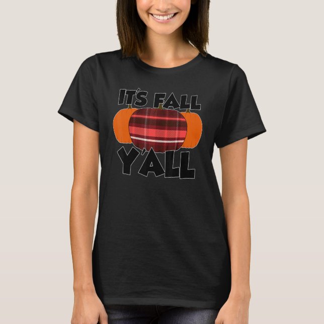 It's Fall Y'all Thanksgiving Pumpkin Flannel 1 T-Shirt (Front)