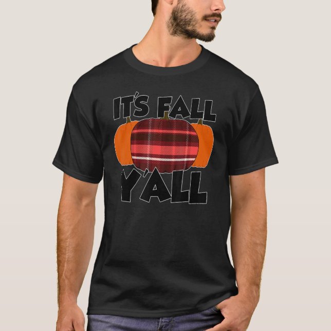 It's Fall Y'all Thanksgiving Pumpkin Flannel 1 T-Shirt (Front)