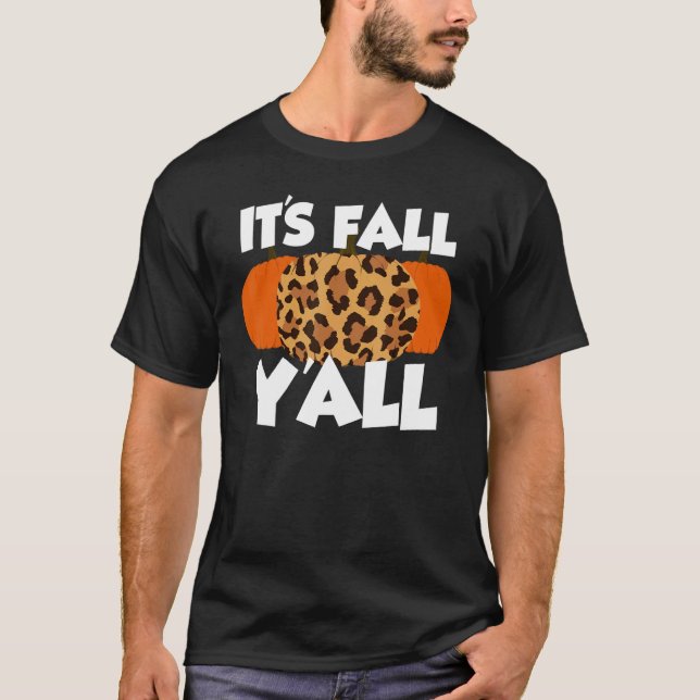 It's Fall Y'all Thanksgiving Pumpkin Leopard 3 T-Shirt (Front)
