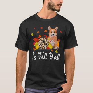 It's Fall Y'all Welsh Corgi Dog  Thanksgiving dogs T-Shirt