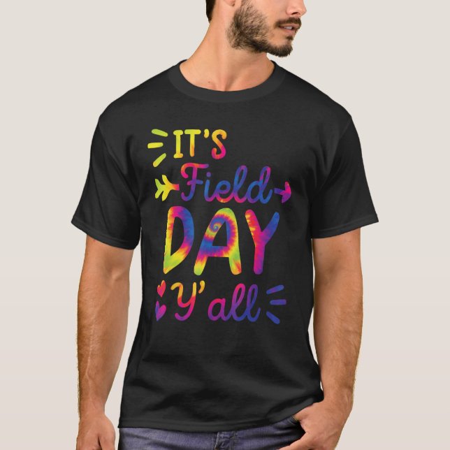 Its Field Day Y all Teacher Student Men Women Boy  T-Shirt (Front)