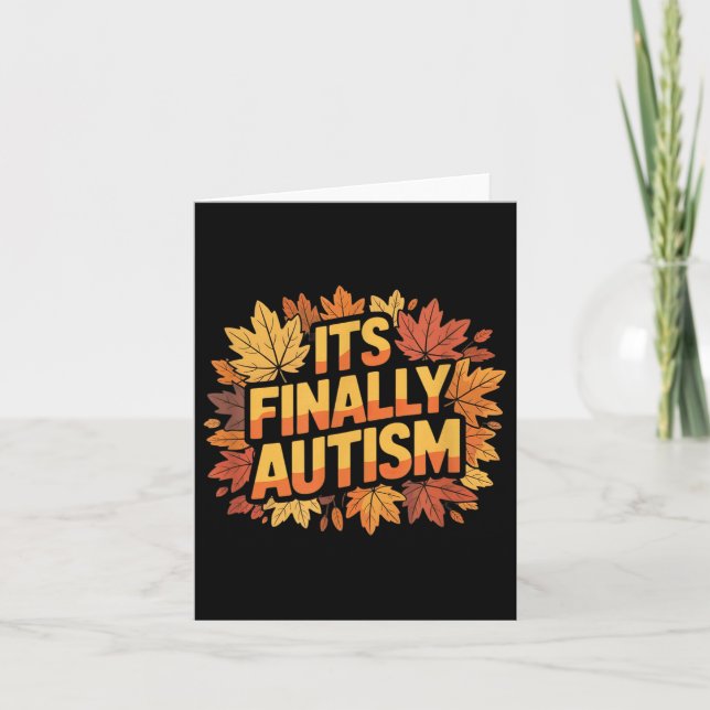 Its Finally Autism Autumn  Card (Front)