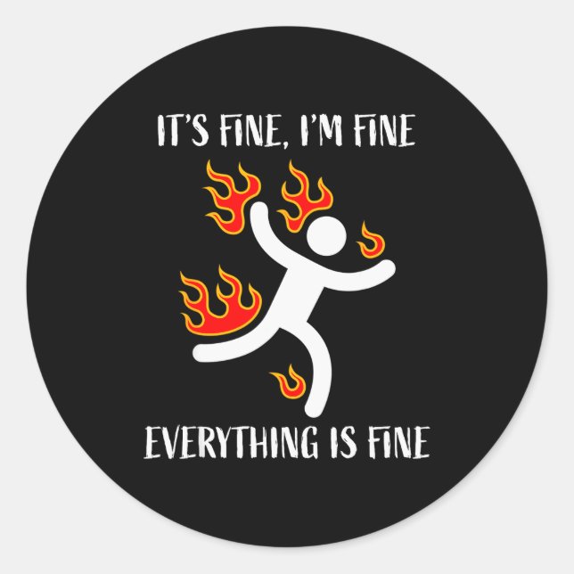 It's Fine Everything Is Fine Funny Stickman On Fir Classic Round Sticker (Front)