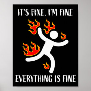 It's Fine Everything Is Fine Funny Stickman On Fir Poster