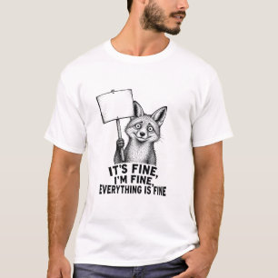 Its Fine Fox Sign T-Shirt