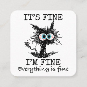 It's Fine Funny Cat T-Shirt - Classic Fit Square Business Card