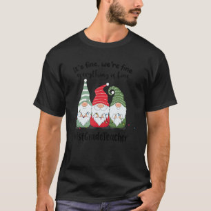 It's Fine Gnome Chirstmas Everything is Fine 1st G T-Shirt