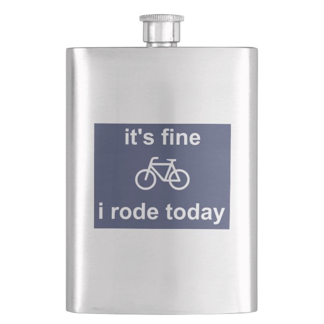 It's Fine, I Rode Today Hip Flask (Front)