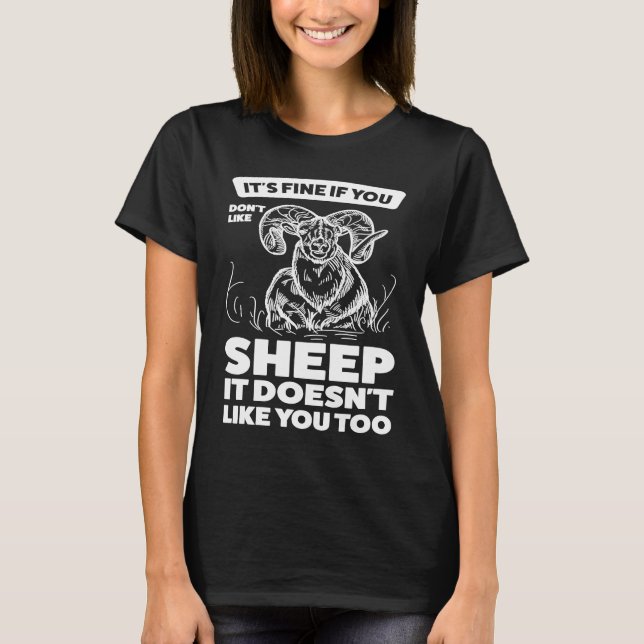 its fine if you don't like sheep sheeps T-Shirt (Front)
