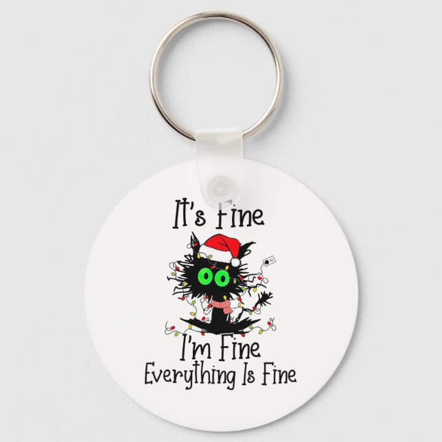 Its Fine Im Fine Everthing Is Fine Fun Black Cat C Keychain (Front)