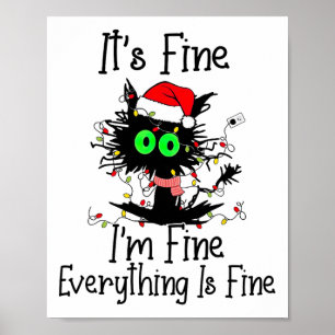 Its Fine Im Fine Everthing Is Fine Fun Black Cat C Poster