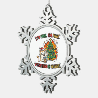 Its Fine Im Fine Everything Is Festive Chaotic Mem Snowflake Pewter Christmas Ornament