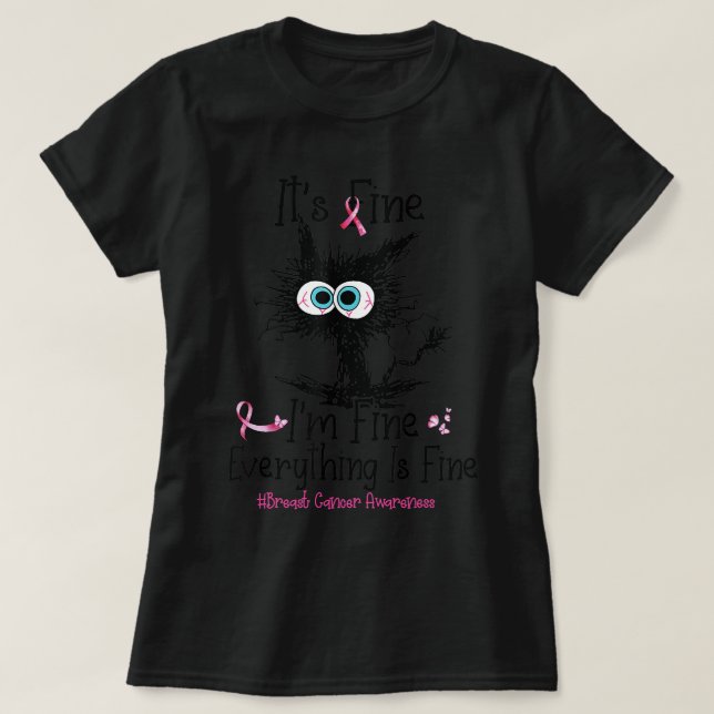 Its Fine Im Fine Everything Is Fine Black Cat Brea T-Shirt (Design Front)