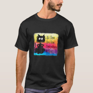Its Fine Im Fine Everything Is Fine Black Cat Ie T-Shirt