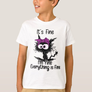 It's Fine I'm Fine Everything Is Fine Cat Breast C T-Shirt