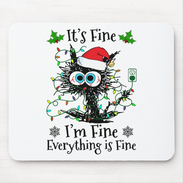 It's Fine I'm Fine Everything Is Fine Cat Christma Mouse Pad (Front)