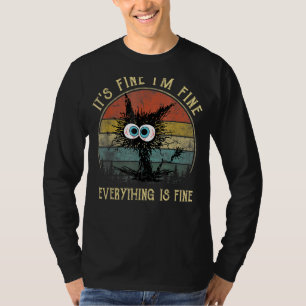 It's Fine I'm Fine Everything Is Fine Cat T-Shirt