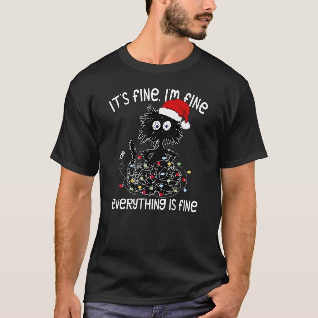It's Fine I'm Fine Everything Is Fine Christmas Bl T-Shirt (Front)