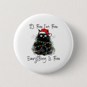 Its Fine I'm Fine Everything Is Fine Christmas Bla 2 Inch Round Button