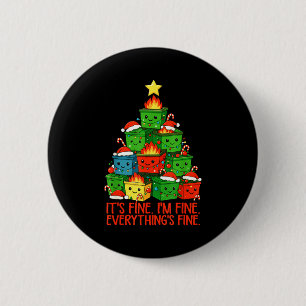 It's Fine I'm Fine Everything Is Fine Christmas Du 2 Inch Round Button