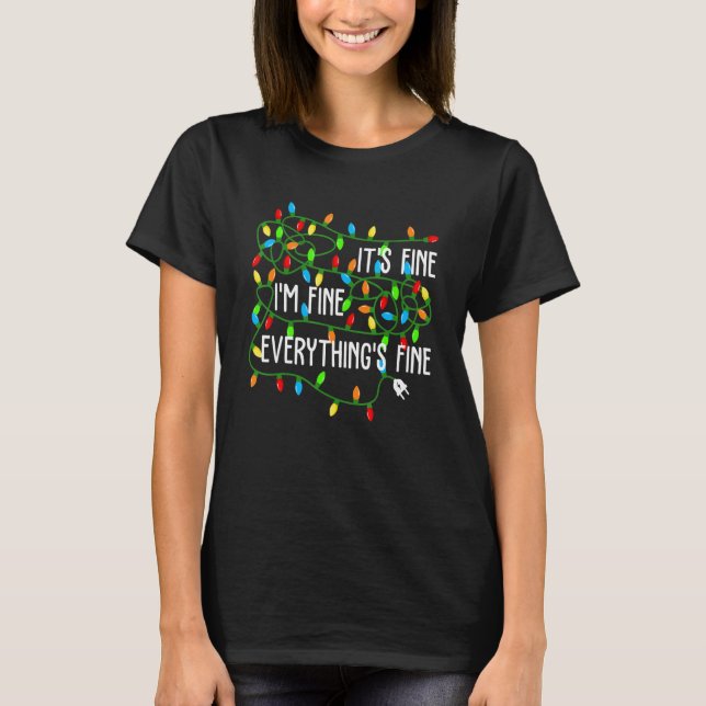 It's Fine I'm Fine Everything Is Fine  Christmas L T-Shirt (Front)