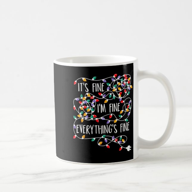 It's Fine I'm Fine Everything Is Fine Christmas Li Coffee Mug (Right)