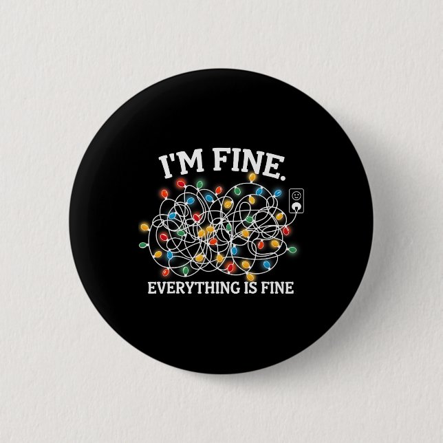 It's Fine Im Fine Everything Is Fine Christmas Lig 2 Inch Round Button (Front)