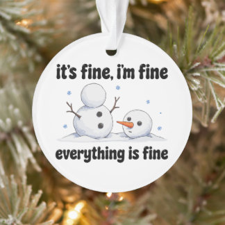 It's Fine I'm Fine Everything Is Fine Christmas Ornament
