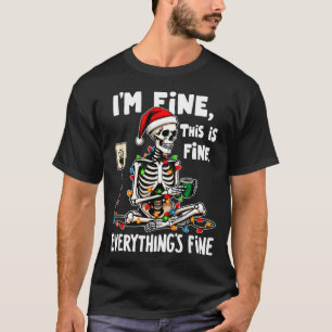 It's Fine I'm Fine Everything Is Fine Christmas Sk T-Shirt