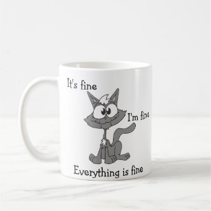 "It's fine I'm fine Everything is fine" Coffee Mug