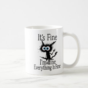 It's Fine I'm Fine Everything Is Fine For Men Cat  Coffee Mug