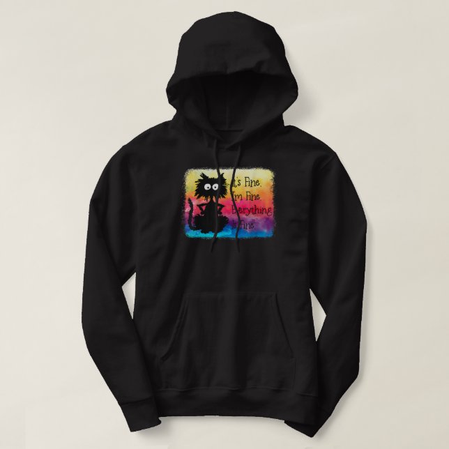 Its Fine Im Fine Everything Is Fine Funny Black Ca Hoodie (Design Front)