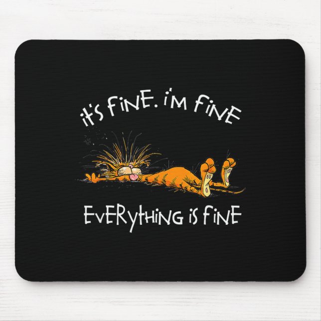 It's Fine I'm Fine Everything Is Fine Funny Cat Lo Mouse Pad (Front)