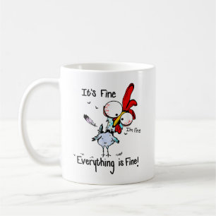 It's Fine I'm Fine Everything Is Fine Funny Chicke Coffee Mug