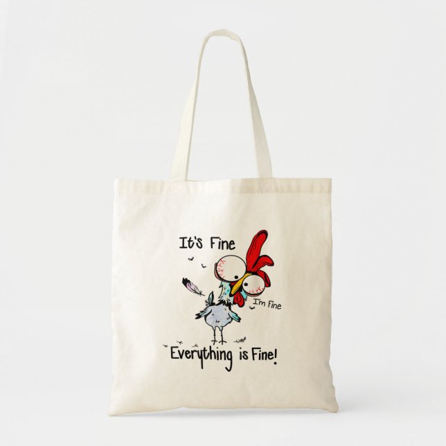 It's Fine I'm Fine Everything Is Fine Funny Chicke Tote Bag (Front)