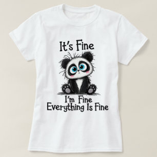 It's Fine I'm Fine Everything Is Fine Funny Panda T-Shirt