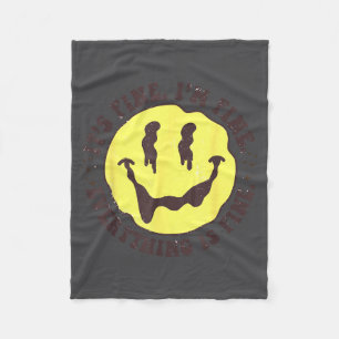 It's Fine I'm Fine Everything Is Fine Funny Smile Fleece Blanket
