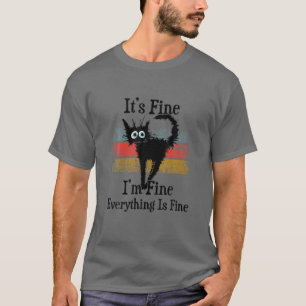 IT's FINE I'm FINE EVERYTHING IS FINE Funny Ugly C T-Shirt
