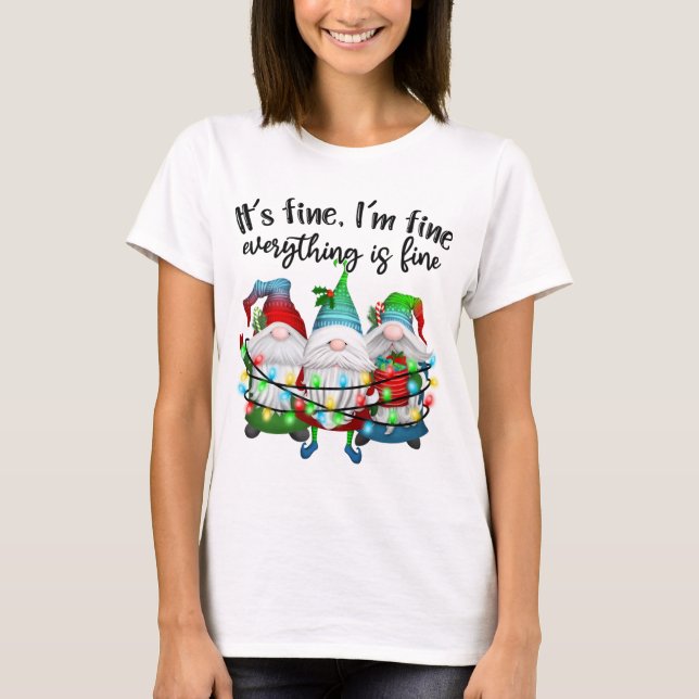 It's Fine I'm Fine Everything Is Fine Gnome Christ T-Shirt (Front)