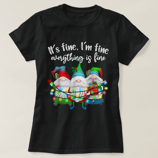 It's Fine I'm Fine Everything Is Fine Gnome Christ T-Shirt (Design Front)