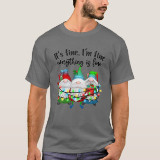 It's Fine I'm Fine Everything Is Fine Gnome Christ T-Shirt