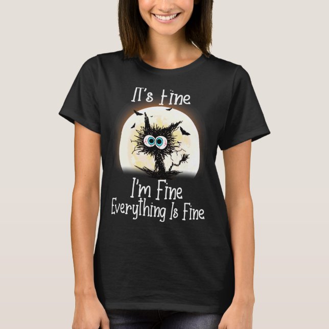 It's Fine I'm Fine Everything Is Fine  Halloween C T-Shirt (Front)